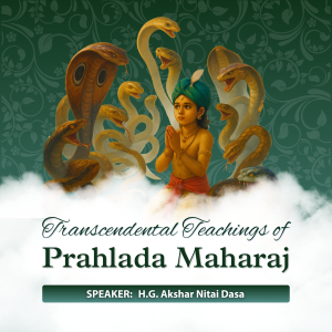The Teachings of Prahlāda Mahārāja — 3-Day Seminar by HG Akshar Nitai Das (Based on Śrīmad Bhāgavatam) - Image 1